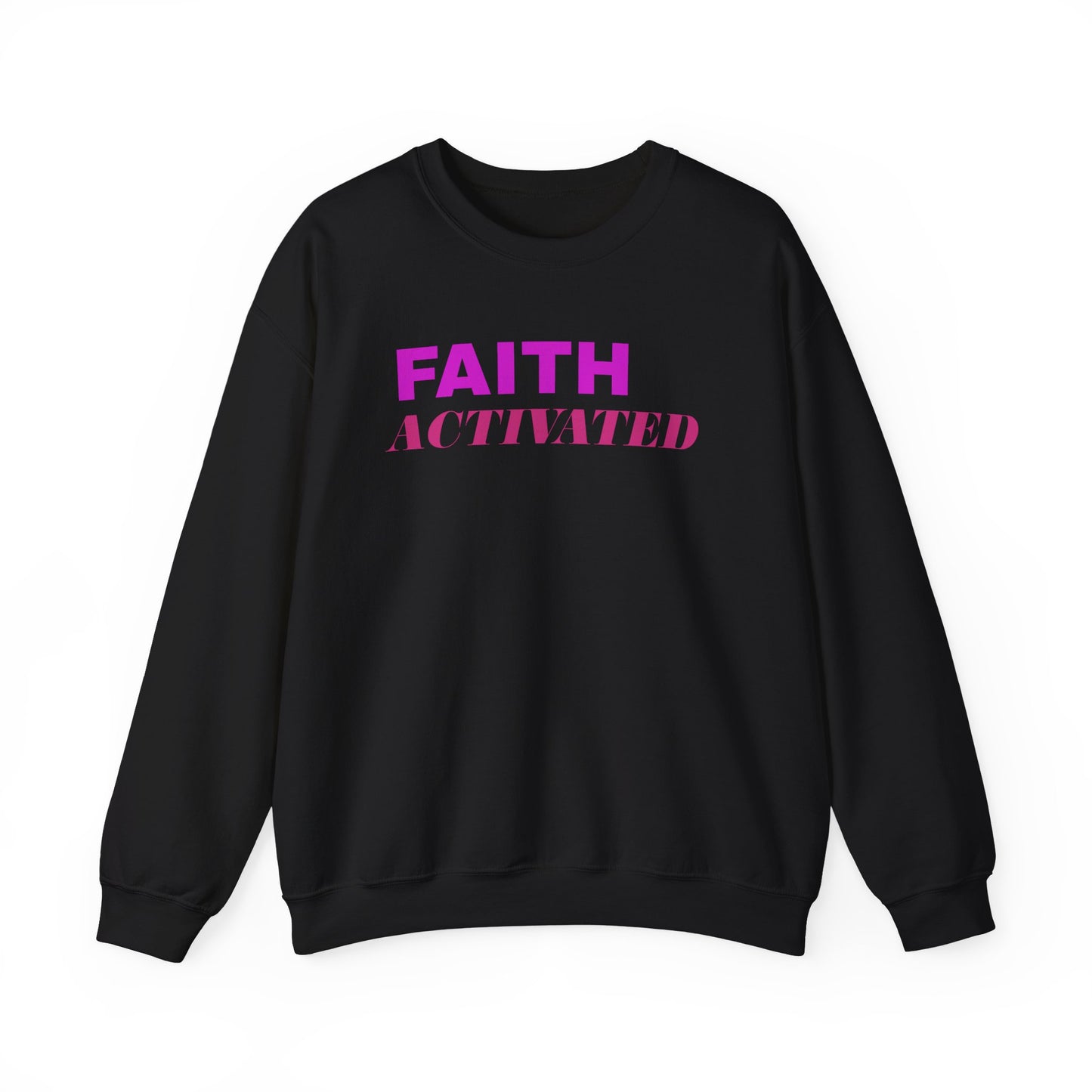 Her "Faith Activated" Sweatshirt
