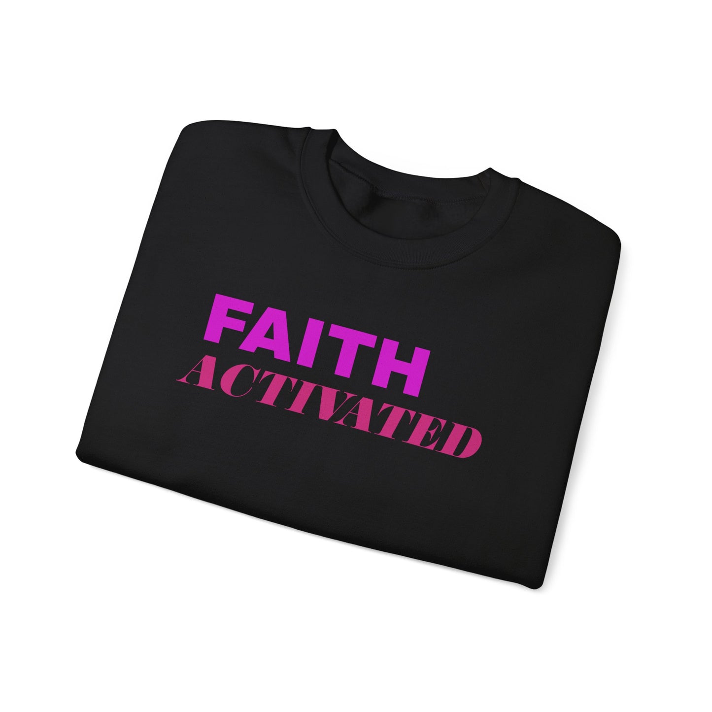 Her "Faith Activated" Sweatshirt
